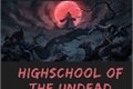 História: Highschool of the undead
