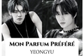 História: Mon Parfum Pr&#233;f&#233;r&#233; - Yeongyu