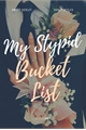História: My Stupid Bucket List
