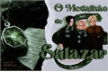 História: O Medalh&#227;o de Salazar