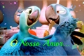 História: Rio - O Nosso Amor!