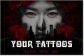 História: Your Tattoos