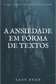 História: A Ansiedade em Forma de Textos