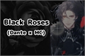 História: Black Rose (Dante x MC)