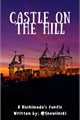 História: Castle on the hill (hashimada)