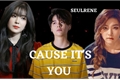 História: Cause It&#39;s You - Seulrene (ABO Seulgi G!P)