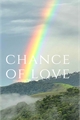 História: Chance of love
