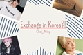 História: Exchange in Korea???