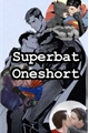 História: Superbat One-shorts