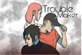 História: Trouble Maker ( Hiatos )