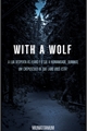 História: With a Wolf - The Original