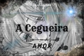 História: A Cegueira do Amor