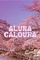 História: Aluna Caloura
