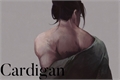 História: Cardigan. (Satosugu)