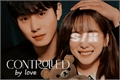 História: Controlled by love - Ahn Hyo Seop