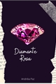 História: Diamante Rosa (Reescrita)