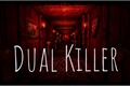 História: Dual Killer