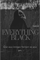 História: Everything Black