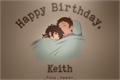 História: Happy Birthday, Keith