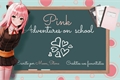 História: Pink Adventures on School