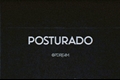 História: Posturado