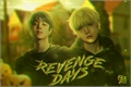 História: Revenge Days