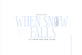 História: When Snow Falls - Minsung