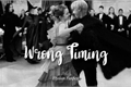 História: Wrong Timing - Dramione
