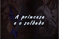 História: A princesa e o soldado