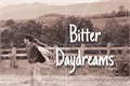 História: Bitter Daydreams