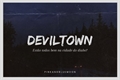 História: Devil Town