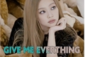 História: Give me everthing - Imagine Jennie Kim(G!P)