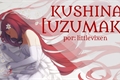 História: Kushina Uzumaki