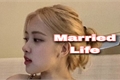 História: Married Life - Rose