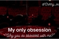 História: My only obsession (Imagine Sano Manjirou)