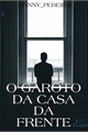 História: O Garoto Da Casa Da Frente (Romance Gay)