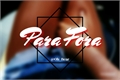 História: Para Fora - Bruno X Felipe