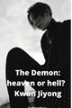 História: The Demon: heaven or hell? - Kwon Jiyong