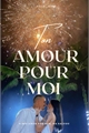 História: Ton Amour Pour Moi