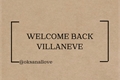 História: Welcome Back - Villaneve