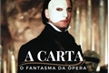 História: A CARTA - O Fantasma da &#211;pera