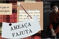 História: Amea&#231;a Fajuta