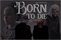 História: Born To Die