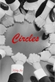 História: Circles