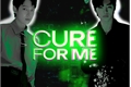 História: Cure for me