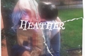 História: Heather (Wenclair)