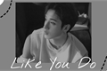 História: Like You Do - Bangchan (Fanboy)