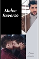 História: Malec Reverso (Malec)