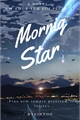 História: Morning Star