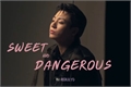 História: Sweet and Dangerous - Jeon Jungkook